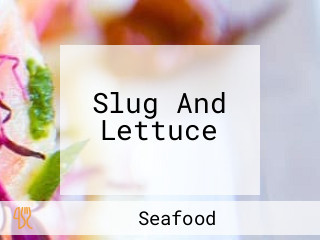 Slug And Lettuce