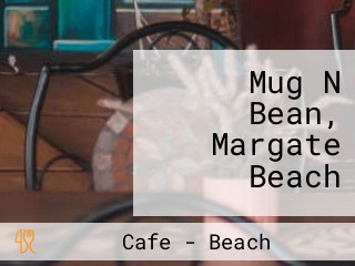 Mug N Bean, Margate Beach