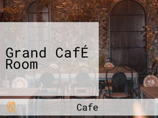 Grand CafÉ Room