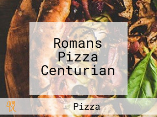 Romans Pizza Centurian