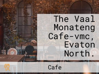 The Vaal Monateng Cafe-vmc, Evaton North.