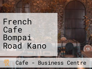 French Cafe Bompai Road Kano