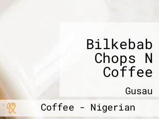 Bilkebab Chops N Coffee