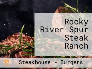 Rocky River Spur Steak Ranch