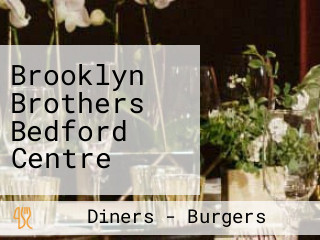 Brooklyn Brothers Bedford Centre