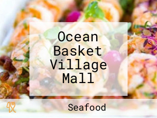 Ocean Basket Village Mall