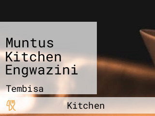 Muntus Kitchen Engwazini