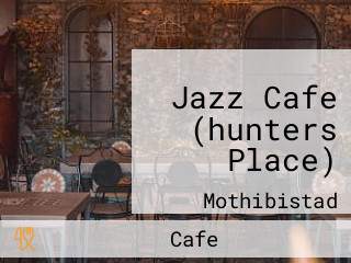 Jazz Cafe (hunters Place)