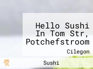 Hello Sushi In Tom Str, Potchefstroom