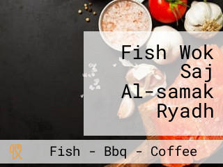 Fish Wok Saj Al-samak Ryadh