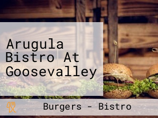 Arugula Bistro At Goosevalley