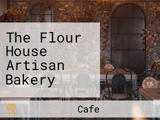 The Flour House Artisan Bakery