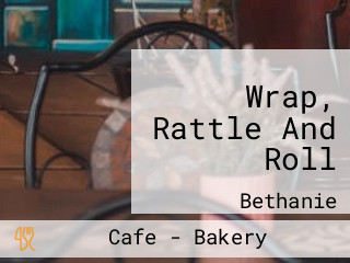 Wrap, Rattle And Roll