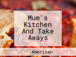 Mum's Kitchen And Take Aways