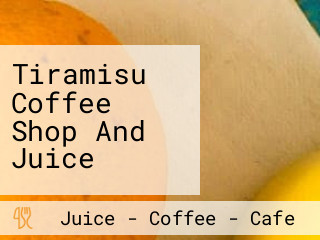 Tiramisu Coffee Shop And Juice