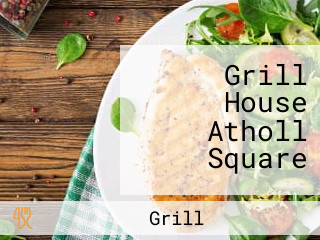 Grill House Atholl Square