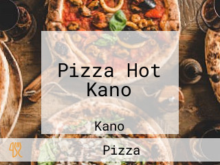 Pizza Hot Kano