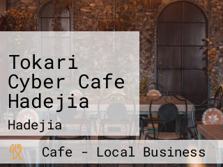 Tokari Cyber Cafe Hadejia