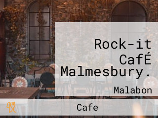 Rock-it CafÉ Malmesbury.