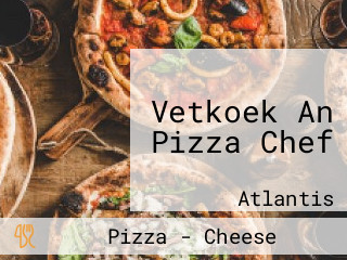 Vetkoek An Pizza Chef