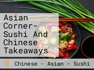 Asian Corner- Sushi And Chinese Takeaways