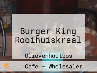 Burger King Rooihuiskraal