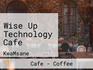 Wise Up Technology Cafe