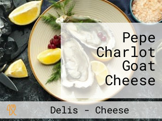 Pepe Charlot Goat Cheese