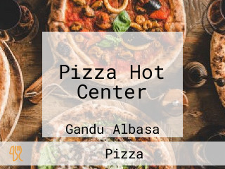 Pizza Hot Center