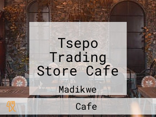 Tsepo Trading Store Cafe