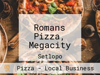 Romans Pizza, Megacity