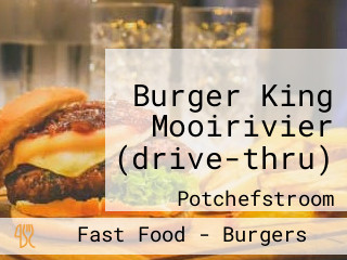 Burger King Mooirivier (drive-thru)