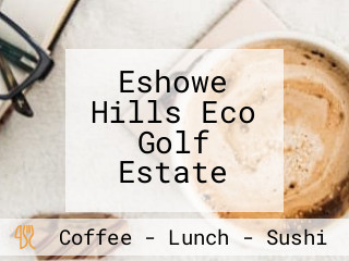 Eshowe Hills Eco Golf Estate