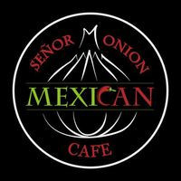 Senor Onion Mexican CafÉ