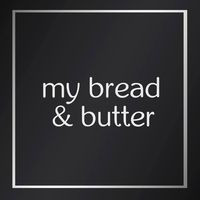 My Bread Butter